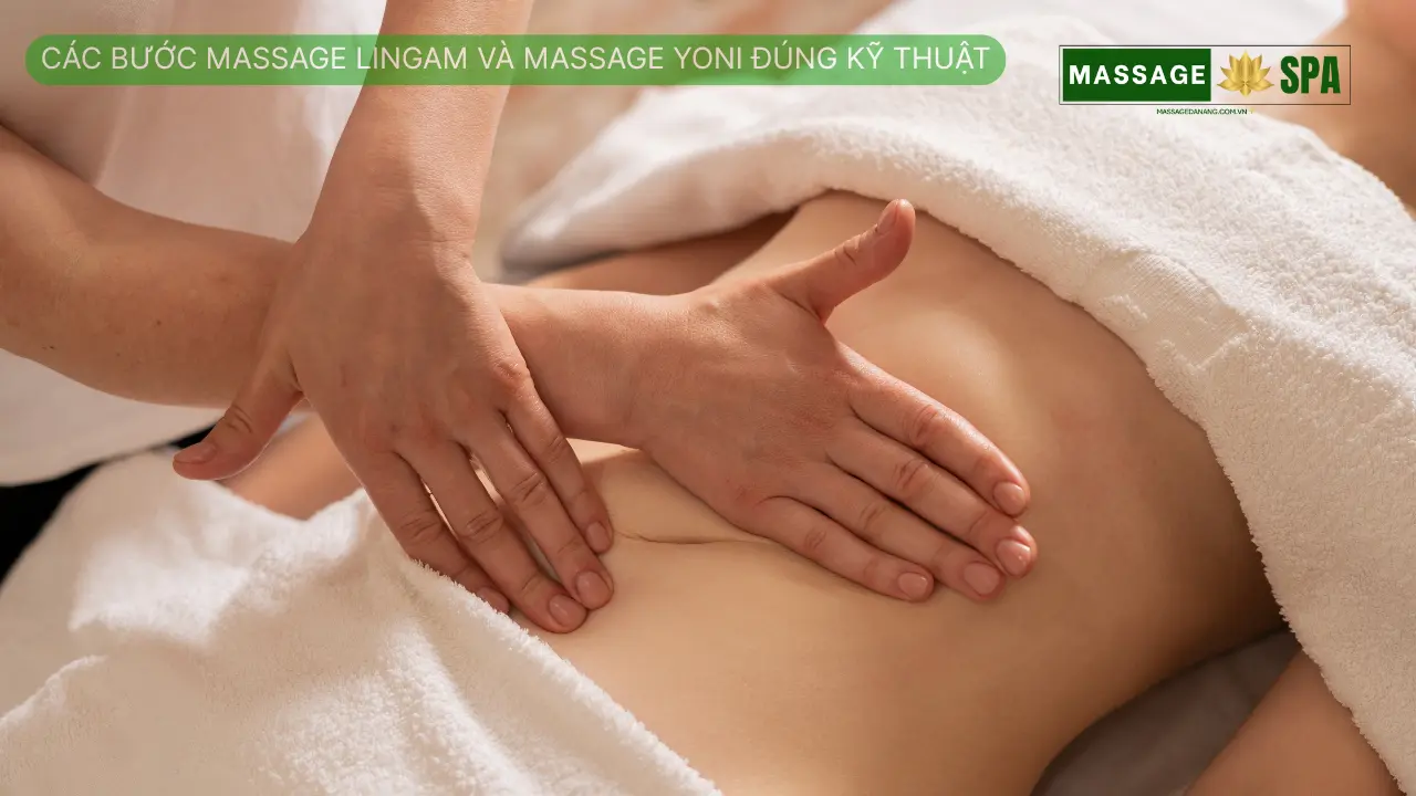 Các Bước Massage Lingam Và Massage Yoni Đúng Kỹ Thuật
