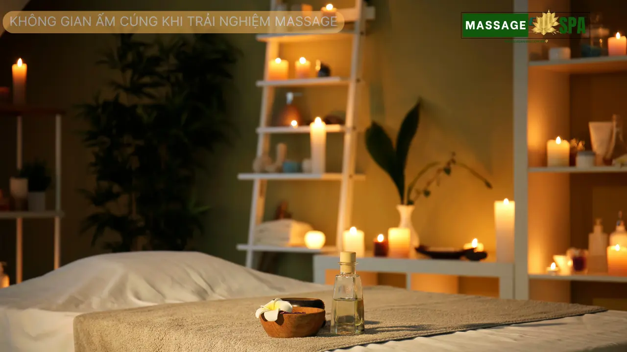 Không gian ấm cúng khi trải nghiệm massage