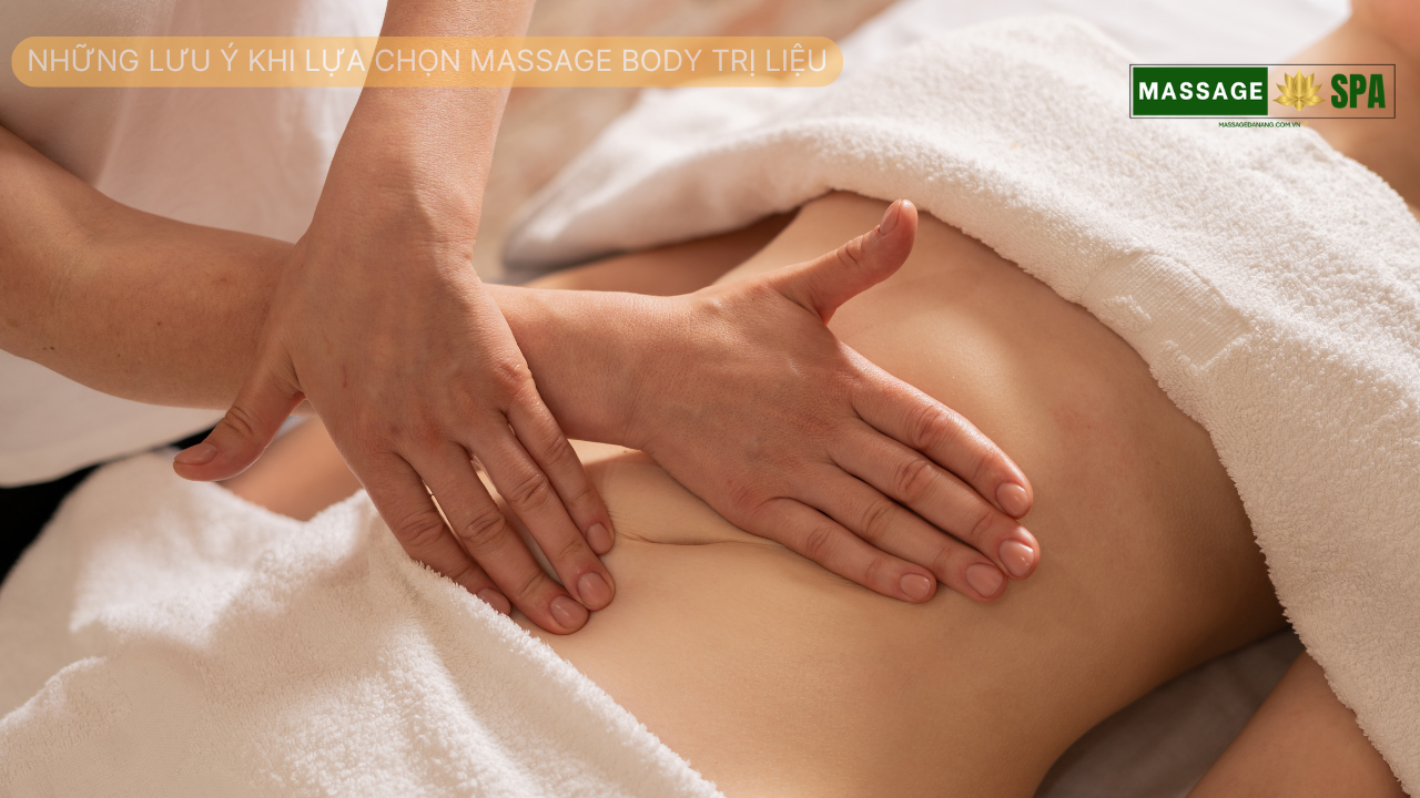Những lưu ý khi lựa chọn massage body trị liệu