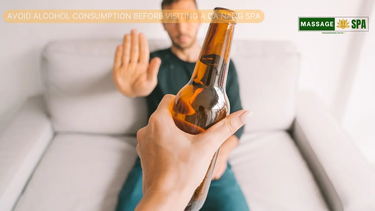 Avoid alcohol consumption before visiting a Da Nang spa