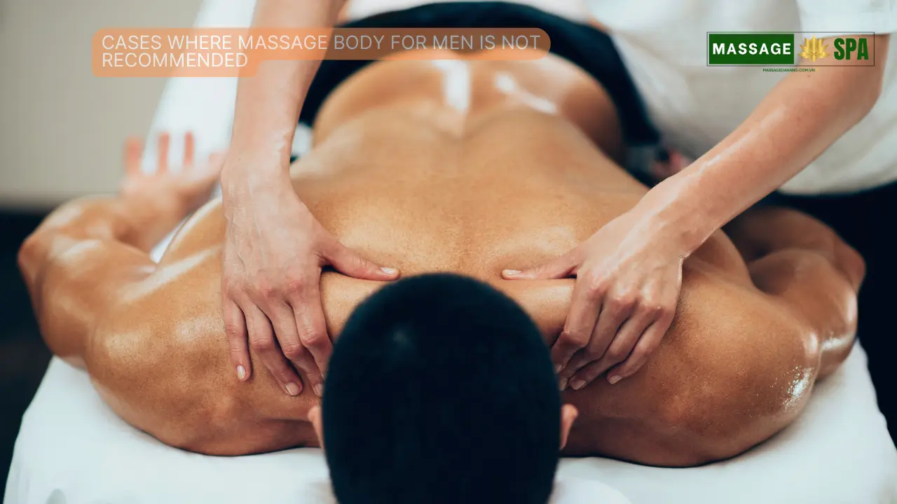 Cases where massage body for men is not recommended